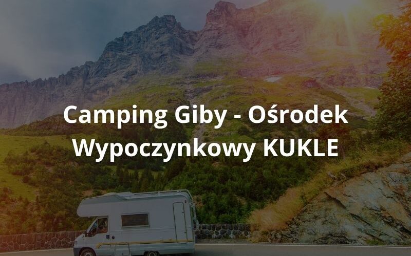 Ośrodek Wypoczynkowy KUKLE – Camping
